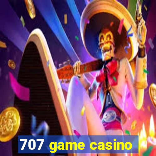 707 game casino